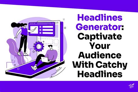  Creating intriguing headlines that captivate your audience 