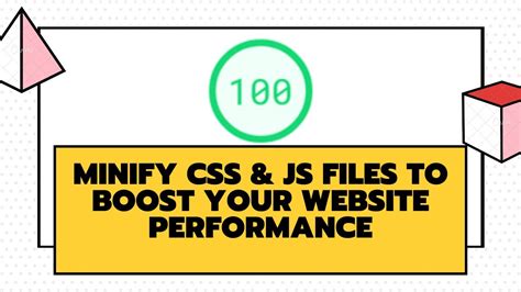  Enhance Website Performance by Minifying CSS and JavaScript Files 