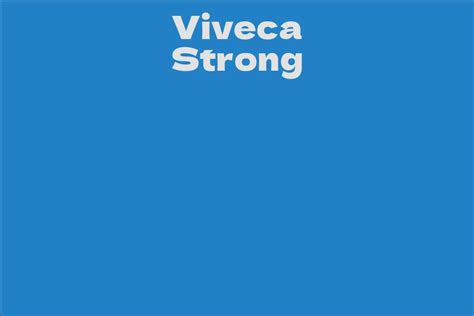 A Brief Overview of Viveca Strong's Life