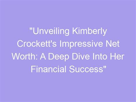 A Glimpse into Kimberly Fisher's Impressive Net Worth and Financial Success