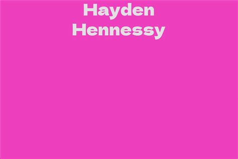 A Trailblazing Biography: The Undeniable Impact of Hayden Hennessy