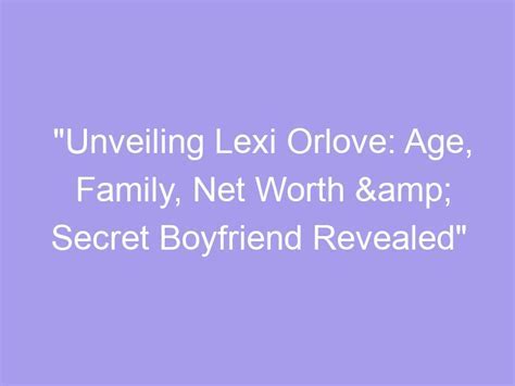 Age: Unveiling the Real Lexi Lovell