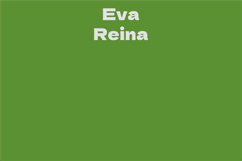 Age: Unveiling the Years of Eva Reina's Life