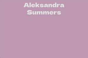 Aleksandra Summers: Comprehensive Profile and Biography