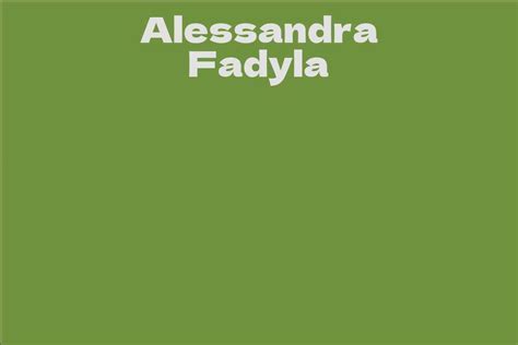 Alessandra Fadyla Biography