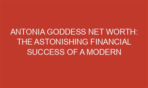 An Inside Look at Antonia Deona's Financial Success