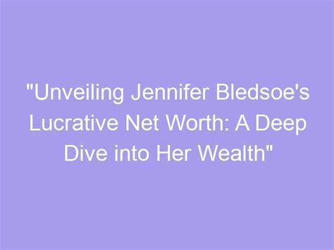 An Insight into Her Wealth Accumulation and Lucrative Ventures