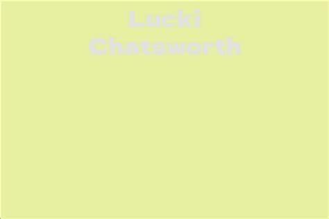 An Insight into the Fascinating Life and Successful Career of Lucki Chatsworth