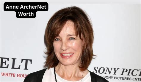 Anne Archer's Net Worth and Philanthropic Work