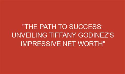 Ascending Towards Success: Unveiling Tiffany Jewel's Financial Assets