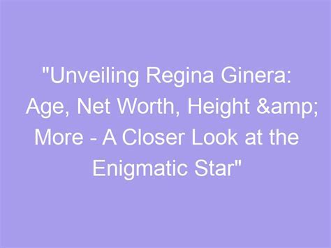 Beyond the Beauty: Age, Height, and Figure of the Enigmatic Star