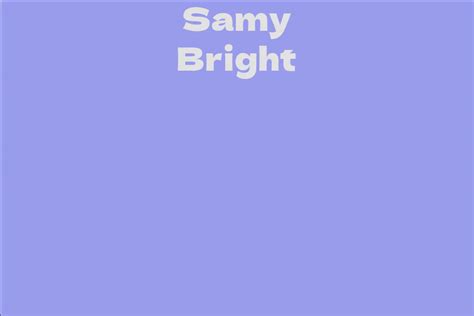 Biography of Samy Bright