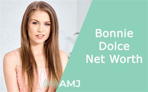 Bonnie Dolce's Net Worth: An Insight into her Financial Success