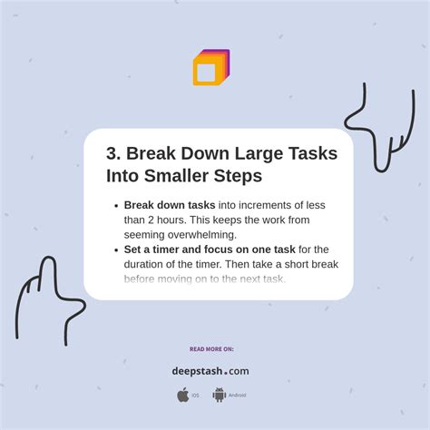 Break Down Large Tasks into Smaller Ones