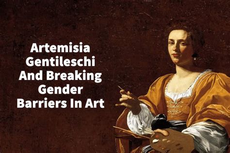 Breaking Barriers: Artemisia Gentileschi and the Challenges of Being a Female Artist