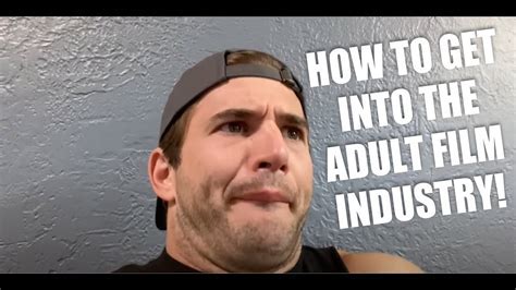 Breaking into the Adult Film Industry