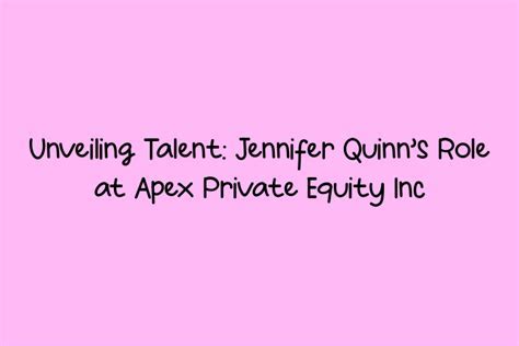 Career Highlights: Unveiling Jenny Quinn's Notable Achievements and Contributions