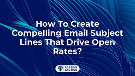 Create Compelling Subject Lines to Capture Attention