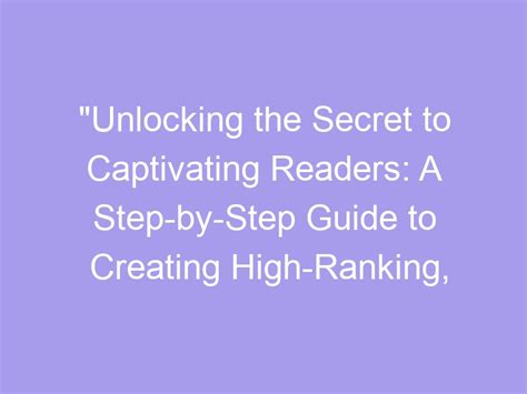 Creating Intrigue: Unlocking the Secrets to Engage Readers with Captivating Titles