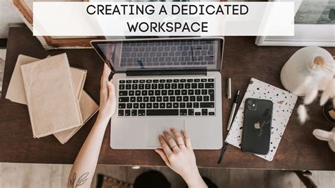 Creating a Dedicated Workspace: The Key to Enhancing Efficiency and Focus