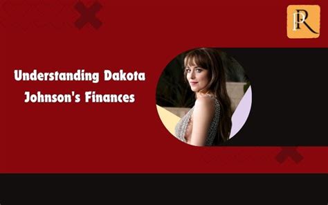 Dakota Johnson's Finances: An In-Depth Look Into her Wealth