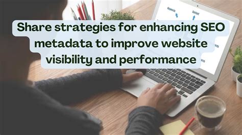 Enhance Your Website's Metadata for Better Performance