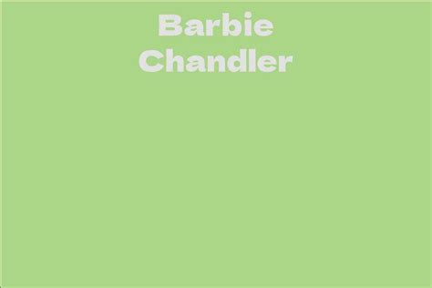 Exploring Barbie Chandler's Financial Success and Wealth