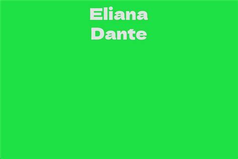 Exploring Eliana Dante's Personal Life and Relationships