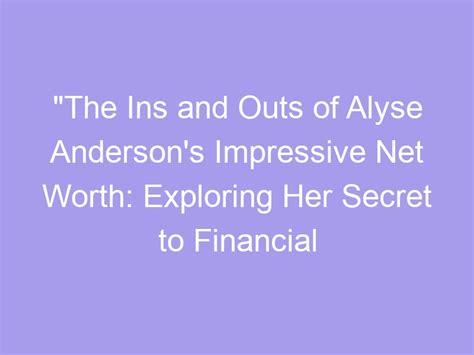 Exploring Suzy Anderson's Journey to Success and Financial Achievement