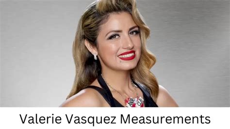 Exploring Valerie Vasquez's Impressive Height