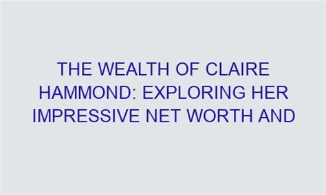 Exploring the Impressive Wealth of Duchess Clio