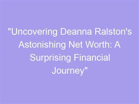 Financial Success: A Look into Deanna's Wealth