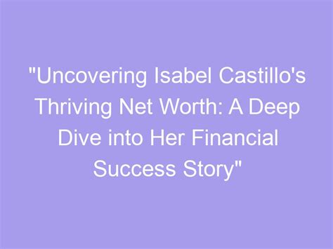 Financial Success: Assessing Iran Castillo's Wealth