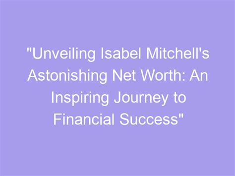 Financial Success: Isabell Lane's Impressive Net Worth