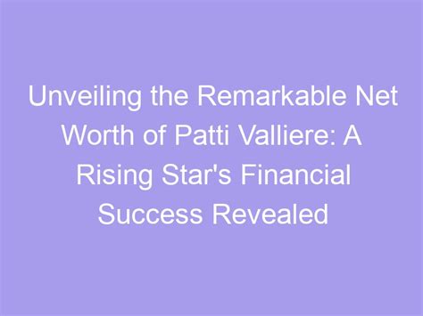 Financial Success: Unveiling Patti Reynolds' Remarkable Accomplishments