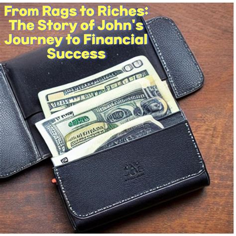 From Rags to Riches: The Journey towards Financial Success