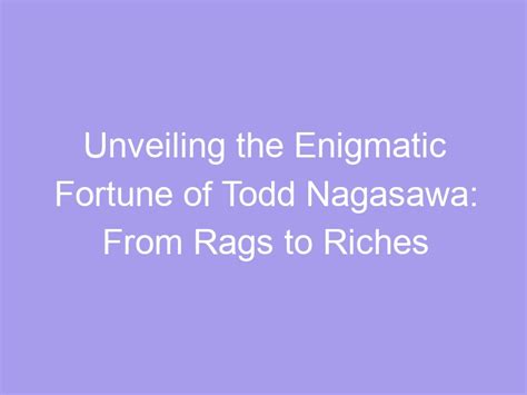 From Rags to Riches: Unveiling the Fortunes of a Remarkable Individual