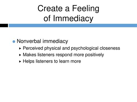 Generate a Feeling of Immediacy