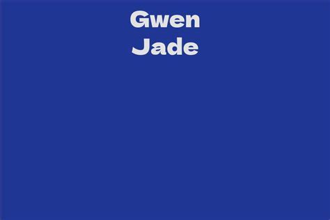 Gwen Jade's Life Journey