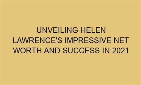 Helen Lang's Financial Success: Unveiling Her Impressive Wealth