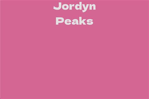 Highlights of Jordyn Peaks' Life