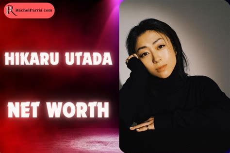 Hikaru Utada's Net Worth: Examining the Success and Fortune