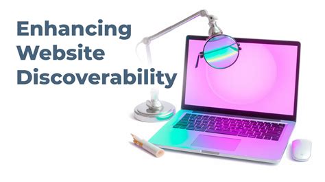 Improving the Discoverability of Your Website: 7 Proven Techniques