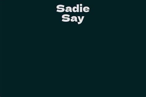 Influences and Inspirations in Sadie Say's Career