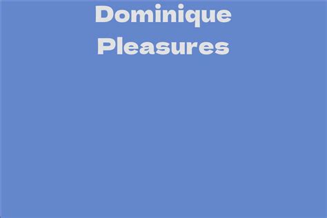 Introduction: A Glimpse into the Life of Dominique Pleasures