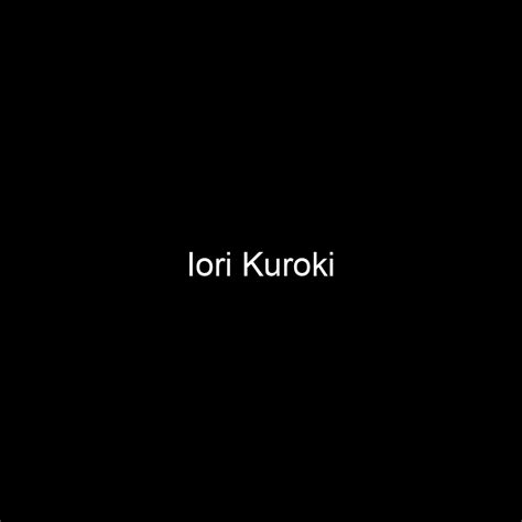 Iori Kuroki's Influence: A Guide to Her Impact in the Entertainment Industry