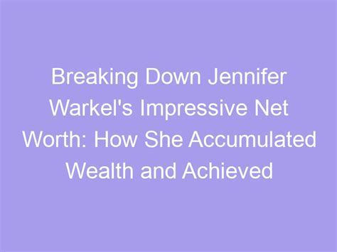 Jennifer Odell's Financial Success: Unraveling Her Wealth Accumulation