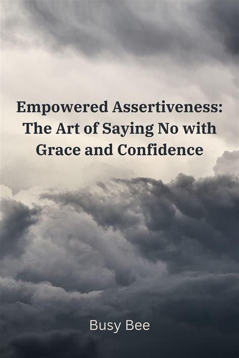 Mastering the Art of Assertiveness: Embrace the Power of Saying No