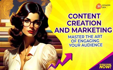 Mastering the Art of Engaging Content Creation