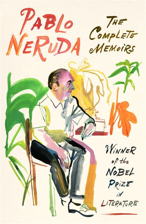 Memoirs and Confessions: Neruda's Intimate and Personal Writings